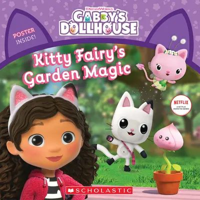 La magie du jardin de Kitty Fairy (Gabby's Dollhouse Storybook) - Kitty Fairy's Garden Magic (Gabby's Dollhouse Storybook)