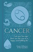 Cancer - Laissez votre signe solaire vous montrer le chemin d'une vie heureuse et épanouissante - Cancer - Let Your Sun Sign Show You the Way to a Happy and Fulfilling Life