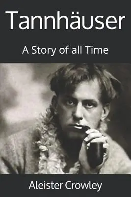 Tannhuser : Une histoire de tous les temps - Tannhuser: A Story of all Time