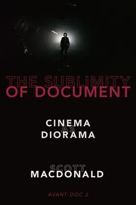 La sublimité du document : Le cinéma comme diorama - The Sublimity of Document: Cinema as Diorama