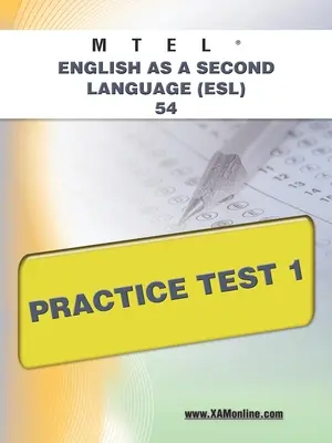 MTEL Anglais en seconde langue (Esl) 54 Test de pratique 1 - MTEL English as a Second Language (Esl) 54 Practice Test 1