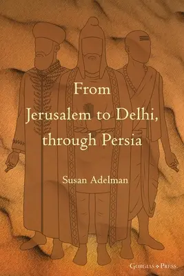 De Jérusalem à Delhi, en passant par la Perse - From Jerusalem to Delhi, through Persia