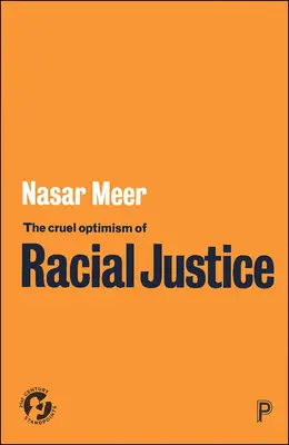 L'optimisme cruel de la justice raciale - The Cruel Optimism of Racial Justice