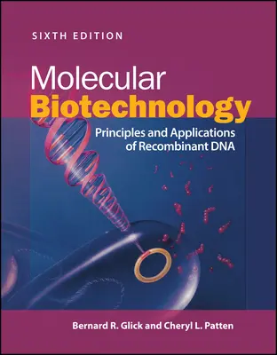 Biotechnologie moléculaire : Principes et applications de l'ADN recombinant - Molecular Biotechnology: Principles and Applications of Recombinant DNA