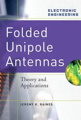 Antennes unipolaires pliées : Théorie et applications - Folded Unipole Antennas: Theory and Applications
