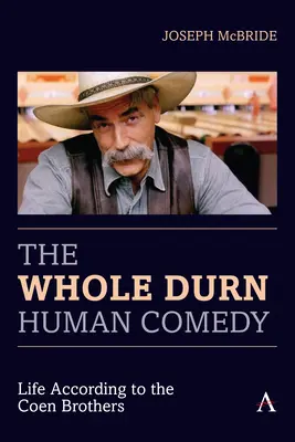 La comédie humaine : La vie selon les frères Coen - The Whole Durn Human Comedy: Life According to the Coen Brothers