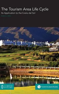 Le cycle de vie des zones touristiques : Son application à la Costa del Sol - The Tourism Area Life Cycle: Its Application to the Costa del Sol