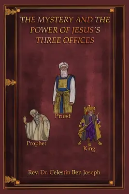 Le Mystère et la Puissance des Trois Offices de Jésus - The Mystery and the Power of Jesus's Three Offices