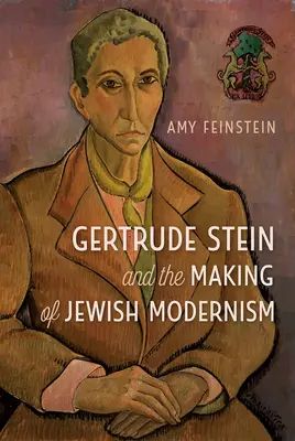 Gertrude Stein et la naissance du modernisme juif - Gertrude Stein and the Making of Jewish Modernism