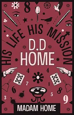 D D Home : sa vie, sa mission - D D Home: His Life His Mission
