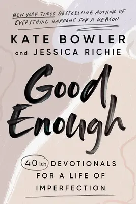 La femme du prêcheur : La femme du prêcheur : La femme du prêcheur : La femme du prêcheur : La femme du prêcheur : La femme du prêcheur - Good Enough: 40ish Devotionals for a Life of Imperfection