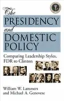 Présidence et politique intérieure - Comparaison des styles de leadership, de FDR à Clinton - Presidency and Domestic Policy - Comparing Leadership Styles, FDR to Clinton