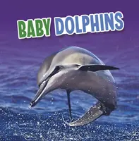 Bébés dauphins - Baby Dolphins