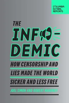 L'infodémie : comment la censure et les mensonges ont rendu le monde plus malade et moins libre - The Infodemic: How Censorship and Lies Made the World Sicker and Less Free