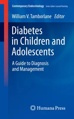 Le diabète chez les enfants et les adolescents : Un guide pour le diagnostic et la prise en charge - Diabetes in Children and Adolescents: A Guide to Diagnosis and Management