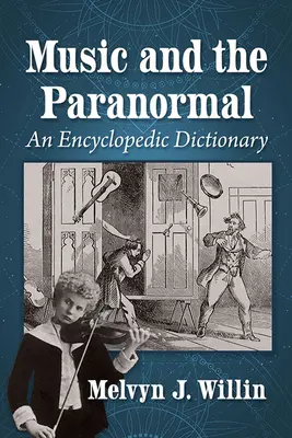 La musique et le paranormal : Un dictionnaire encyclopédique - Music and the Paranormal: An Encyclopedic Dictionary