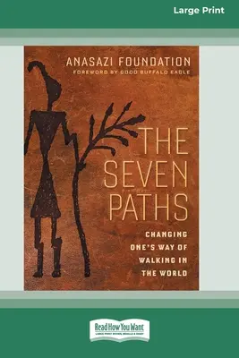 Les sept chemins : Changer sa façon de marcher dans le monde (16pt Large Print Edition) - The Seven Paths: Changing One's Way of Walking in the World (16pt Large Print Edition)