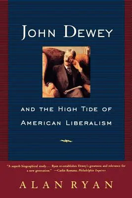 John Dewey et la marée haute du libéralisme américain - John Dewey and the High Tide of American Liberalism