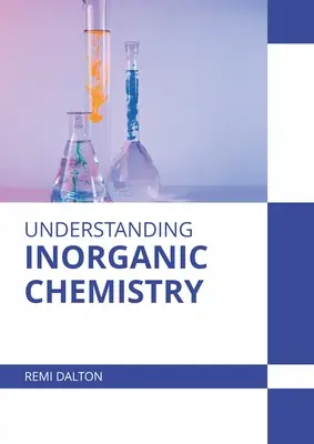 Comprendre la chimie inorganique - Understanding Inorganic Chemistry