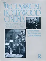 Le cinéma hollywoodien classique - Style et mode de production des films jusqu'en 1960 - Classical Hollywood Cinema - Film Style and Mode of Production to 1960