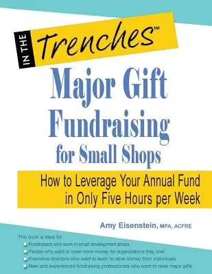La collecte de dons majeurs pour les petites boutiques : Comment tirer parti de votre fonds annuel en seulement cinq heures par semaine - Major Gift Fundraising for Small Shops: How to Leverage Your Annual Fund in Only Five Hours Per Week