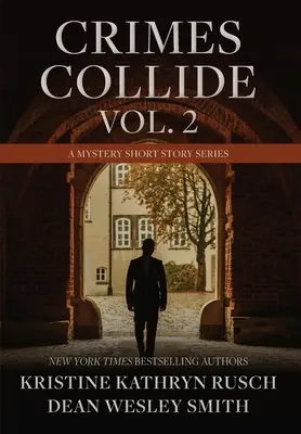 Crimes en collision, vol. 2 : Série de nouvelles mystérieuses - Crimes Collide, Vol. 2: A Mystery Short Story Series