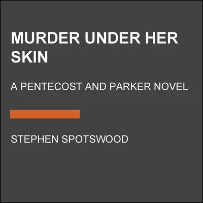 Meurtre dans la peau : Un mystère de Pentecost et Parker - Murder Under Her Skin: A Pentecost and Parker Mystery