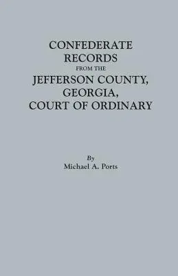 Archives confédérées de la cour ordinaire du comté de Jefferson, en Géorgie - Confederate Records from the Jefferson County, Georgia, Court of Ordinary