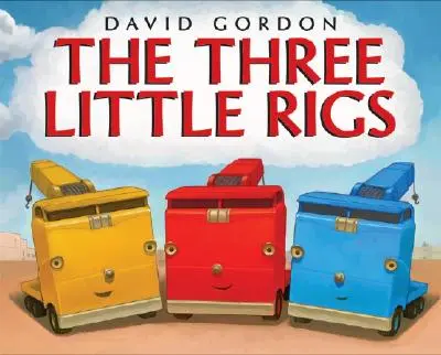 Les trois petites machines - The Three Little Rigs