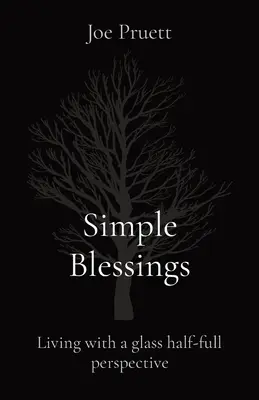 Simple Blessings : Vivre avec le verre à moitié plein - Simple Blessings: Living with a glass half-full perspective