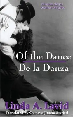 Of the Dance/De la Danza (édition anglaise et espagnole) (un livre en deux langues) : Histoires bilingues/Cuentos Bilinges - Of the Dance/De la Danza (English and Spanish Edition) (A Dual Language Book): Bilingual Stories/Cuentos Bilinges