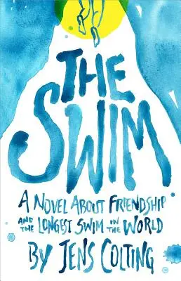 La Nage : L'histoire d'une amitié et de la plus longue natation du monde - The Swim: A Story about Friendship and the Longest Swim in the World