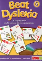 Vaincre la dyslexie - Un programme d'alphabétisation multisensorielle pas à pas - Beat Dyslexia - A Step-by-step Multi-sensory Literacy Programme