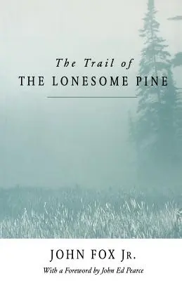 La piste du pin solitaire - Trail of the Lonesome Pine-Pa