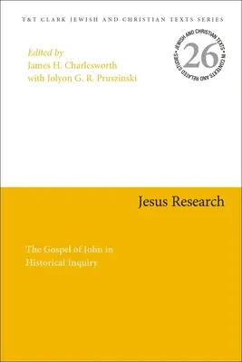 Recherche sur Jésus : L'Évangile de Jean dans la recherche historique - Jesus Research: The Gospel of John in Historical Inquiry