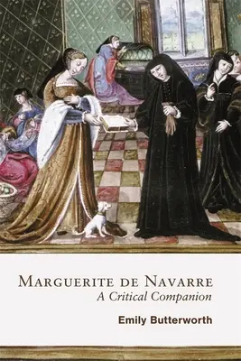 Marguerite de Navarre : Un compagnon critique - Marguerite de Navarre: A Critical Companion