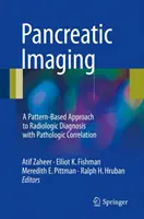 Imagerie pancréatique : Une approche du diagnostic radiologique basée sur les modèles avec corrélation pathologique - Pancreatic Imaging: A Pattern-Based Approach to Radiologic Diagnosis with Pathologic Correlation