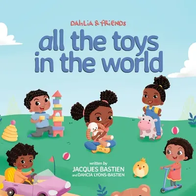 Dahlia et ses amis : Tous les jouets du monde - Dahlia & Friends: All The Toys In The World