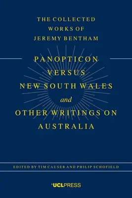 Le Panopticon contre la Nouvelle-Galles du Sud et autres écrits sur l'Australie - The Panopticon Versus New South Wales and Other Writings on Australia