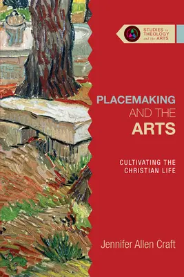 L'aménagement du territoire et les arts : Cultiver la vie chrétienne - Placemaking and the Arts: Cultivating the Christian Life