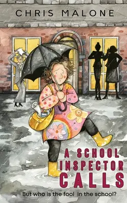 Un inspecteur d'école appelle : Mais qui est le fou de l'école ? - A School Inspector Calls: But Who is the Fool in the School?