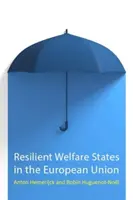 Les États providence résilients dans l'Union européenne (Hemerijck Anton (Institut universitaire européen)) - Resilient Welfare States in the European Union (Hemerijck Anton (European University Institute))