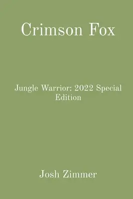 Crimson Fox : Guerrier de la jungle : édition spéciale 2022 - Crimson Fox: Jungle Warrior: 2022 Special Edition