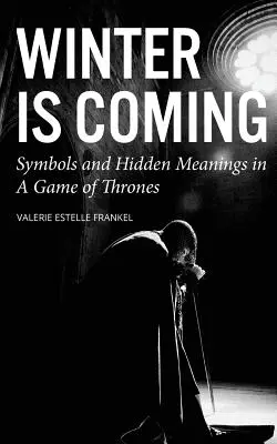 Winter is Coming : Symboles et significations cachées dans A Game of Thrones - Winter is Coming: Symbols and Hidden Meanings in A Game of Thrones