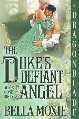 L'ange provocateur du duc - The Duke's Defiant Angel