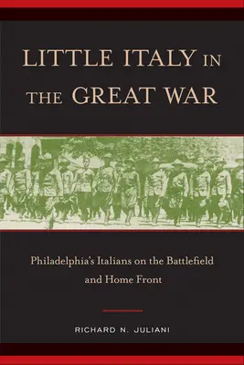 La Petite Italie dans la Grande Guerre : les Italiens de Philadelphie sur le champ de bataille et sur le front intérieur - Little Italy in the Great War: Philadelphia's Italians on the Battlefield and Home Front