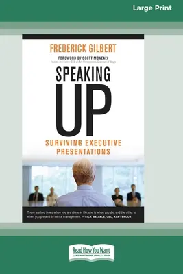 Speaking Up : Survivre aux présentations exécutives [Standard Large Print 16 Pt Edition] - Speaking Up: Surviving Executive Presentations [Standard Large Print 16 Pt Edition]