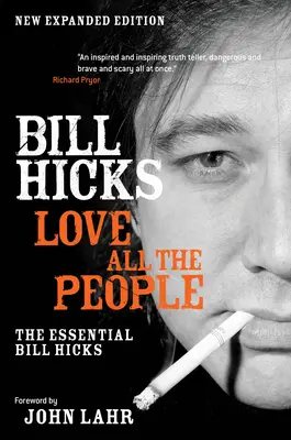 Aimez tous les gens : L'essentiel de Bill Hicks - Love All the People: The Essential Bill Hicks