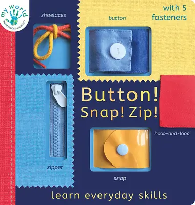 Bouton ! Snap ! Zip ! Apprendre les gestes de la vie quotidienne - Button! Snap! Zip!: Learn Everyday Skills