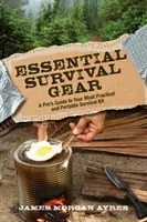 Essential Survival Gear : Un guide de pro pour votre kit de survie le plus pratique et le plus portable - Essential Survival Gear: A Pro's Guide to Your Most Practical and Portable Survival Kit